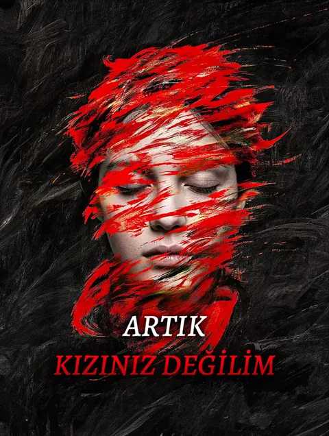 ARTIK KIZINIZ DEĞİLİM